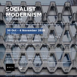 Socialist Modernism in Romania: An Architectural and Monumental Art Research Tour with the B.A.C.U. Association